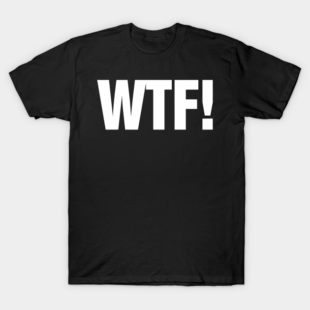 WTF T-Shirt by Mariteas